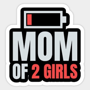 Mom of 2 Girls Shirt Gift from Son Mothers Day Birthday Women Sticker